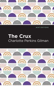 The Crux, Gilman Charlotte Perkins