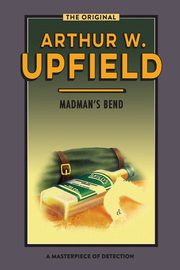 Madman's Bend, Upfield Arthur W.