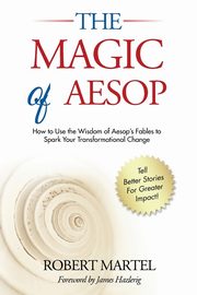 ksiazka tytu: The Magic of Aesop autor: Martel Robert P