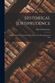 Historical Jurisprudence, Lee Guy Carleton