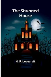 The Shunned House, Lovecraft H. P.