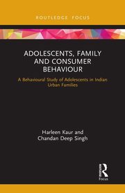 Adolescents, Family and Consumer Behaviour, Kaur Harleen