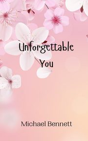 Unforgettable You, Bennett Michael