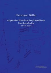 Allgemeine Illustrierte Encyklopdie der Musikgeschichte, Ritter Hermann