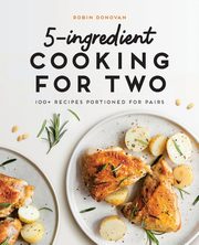 5-Ingredient Cooking for Two, Donovan Robin