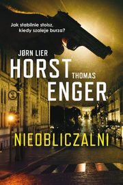 Blix i Ramm na tropie zbrodni Tom 3 Nieobliczalni, Horst Jorn Lier, Enger Thomas