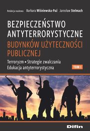 Bezpieczestwo antyterrorystyczne budynkw uytecznoci publicznej Tom 1, 