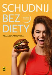 ksiazka tytu: Schudnij bez diety ycie bez liczenia kalorii autor: Lewandowska Agata