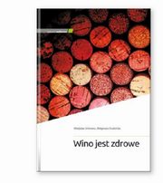 ksiazka tytu: Wino jest zdrowe autor: Sienkiewicz Wadysaw, Chudziska Magorzata