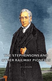 ksiazka tytu: The Stephensons and Other Railway Pioneers autor: Layson J. F.