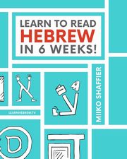 Learn to Read Hebrew in 6 Weeks, Shaffier Miiko