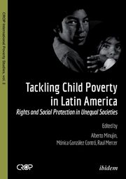 Tackling Child Poverty in Latin America. Rights and Social Protection in Unequal Societies, 