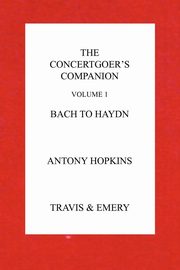 The Concertgoer's Companion - Bach to Haydn, Hopkins Antony
