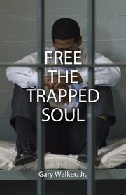 Free the Trapped Soul, Walker Gary