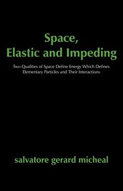 ksiazka tytu: Space, Elastic and Impeding autor: Micheal Salvatore Gerard