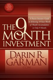 The 9 Month Investment, Garman Darin R.