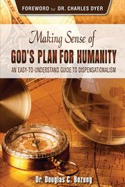 Making Sense of God's Plan for Humanity, Bozung Douglas C