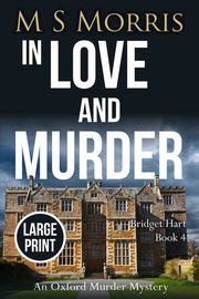 In Love And Murder (Large Print), Morris M S