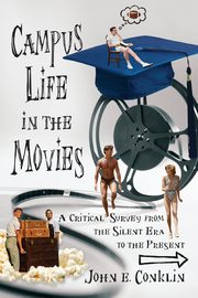 Campus Life in the Movies, Conklin John E.