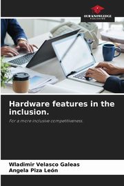 Hardware features in the inclusion., Velasco Galeas Wladimir