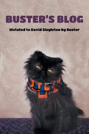 Buster's Blog, Dictated to David Singleton by Buster