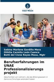 Berufserfahrungen im UNAE Professionalisierungs projekt, Gordillo Mera Sabina Marlene