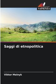 Saggi di etnopolitica, Melnyk Viktor