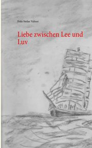 Liebe zwischen Lee und Luv, Valtner Fritz-Stefan