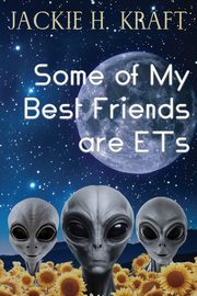 Some of My Best Friends are ETs, Kraft Jackie H