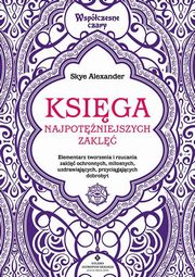 Ksiga najpotniejszych zakl, Skye Alexander