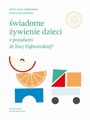 wiadome ywienie dzieci z poradami dr Ewy Dbrowskiej, Dbrowska Beata Anna, Koakowska Marta