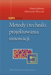 Metody i techniki projektowania innowacji, Jelonek Dorota, Moczaa Aleksander