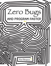 ksiazka tytu: Zero Bugs and Program Faster autor: Thompson Kate