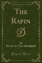 ksiazka tytu: The Rapin (Classic Reprint) autor: Stacpoole Henry de Vere