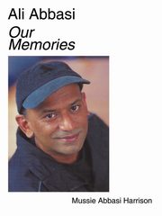 Ali Abbasi Our Memories, Harrison Mussie Abbasi