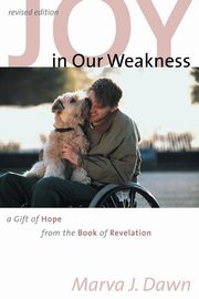 Joy in Our Weakness, Dawn Marva J