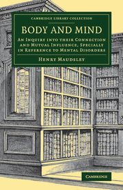 Body and Mind, Maudsley Henry