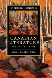 The Cambridge Companion to Canadian             Literature, 