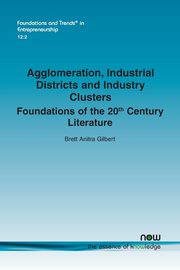 Agglomeration, Industrial Districts and Industry Clusters, Gilbert Brett Anitra