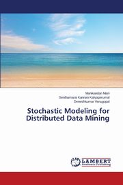 Stochastic Modeling for Distributed Data Mining, Mani Manikandan