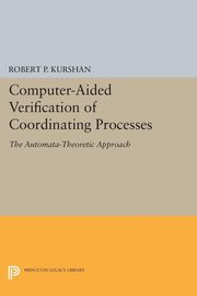 Computer-Aided Verification of Coordinating Processes, Kurshan Robert P.