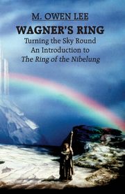 Wagner's Ring, Lee M.  Owen