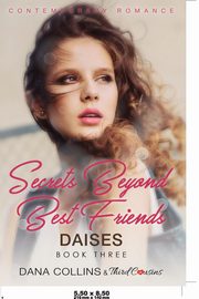 Secrets Beyond Best Friends - Withering Without You (Book 2) Contemporary Romance, Third Cousins
