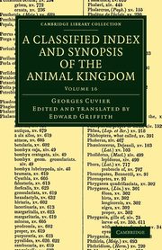 A Classified Index and Synopsis of the Animal Kingdom - Volume 16, Cuvier Georges Baron