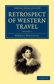 Retrospect of Western Travel - Volume 1, Martineau Harriet