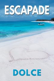 Escapade, Dolce