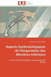 Aspects epidemiologiques de l'amputation des membres infrieurs, KAGABO-D