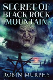 Secret of Black Rock Mountain, Murphy Robin