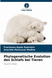 ksiazka tytu: Phylogenetische Evolution des Schlafs bei Tieren autor: Ayala Guerrero Fructuoso