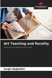 ksiazka tytu: Art Teaching and Rurality autor: Naghettini Sergio